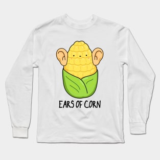 Ears Of Corn Cute Corn Pun Long Sleeve T-Shirt